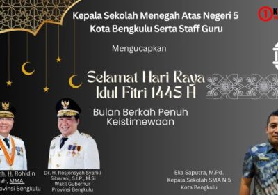 Kepala Sekolah SMA NEGERI 5 Kota Bengkulu mengucapkan selamat hari raya idul Fitri 1445 H tahun 2024