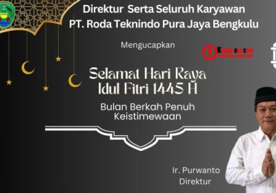 Direktur Serta Seluruh Karyawan PT.RODA TEKNINDO PUTRA JAYA Bengkulu Mengucapkan Selamat Hari Raya idul Fitri 1445 H Tahun 2024